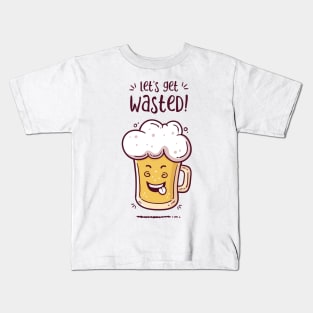 Let's Get Wasted Kids T-Shirt